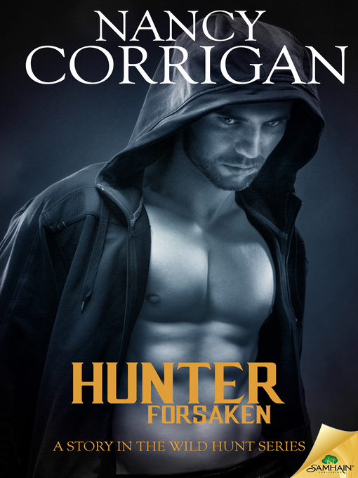 Title details for Hunter Forsaken by Nancy Corrigan - Available